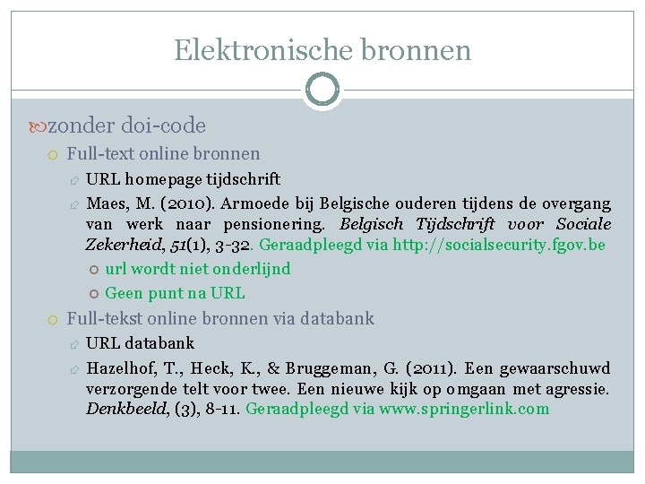 Elektronische bronnen zonder doi-code Full-text online bronnen URL homepage tijdschrift Maes, M. (2010). Armoede