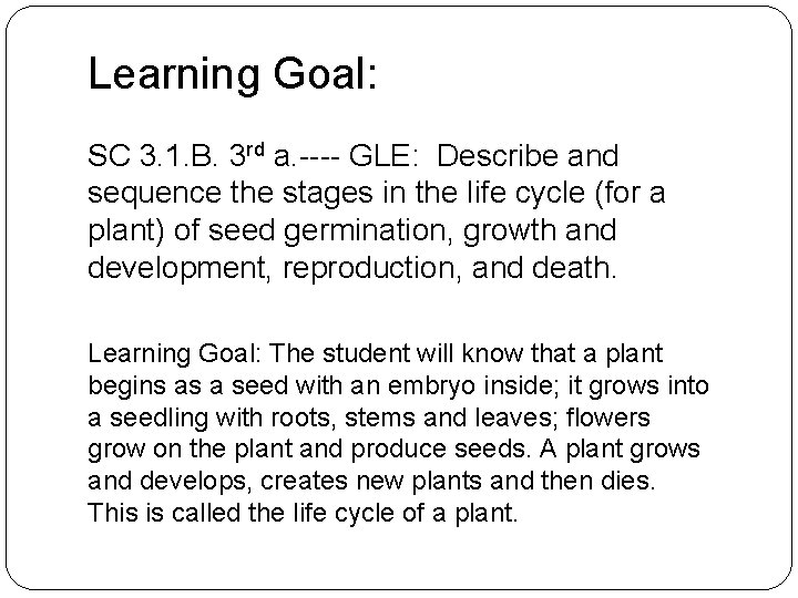 Learning Goal: SC 3. 1. B. 3 rd a. ---- GLE: Describe and sequence Learning Goal: SC 3. 1. B. 3 rd a. ---- GLE: Describe and sequence