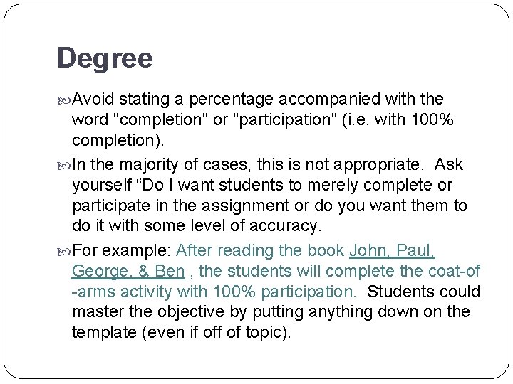 Degree Avoid stating a percentage accompanied with the word "completion" or "participation" (i. e. Degree Avoid stating a percentage accompanied with the word "completion" or "participation" (i. e.