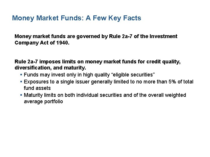 Money Market Funds: A Few Key Facts Money market funds are governed by Rule