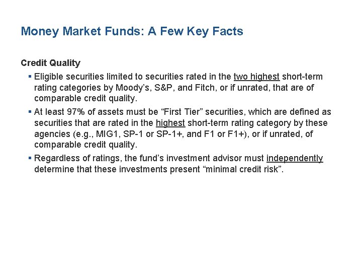 Money Market Funds: A Few Key Facts Credit Quality § Eligible securities limited to