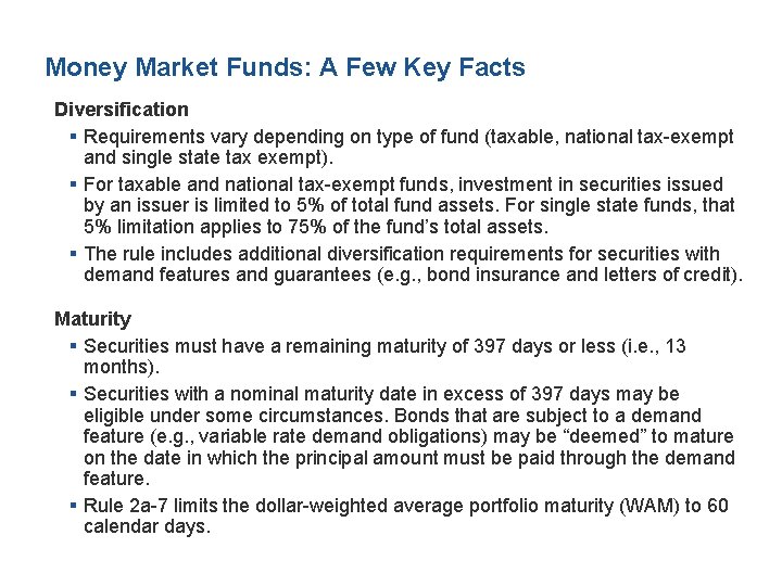Money Market Funds: A Few Key Facts Diversification § Requirements vary depending on type