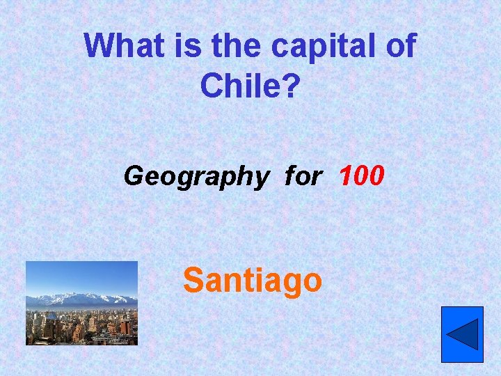 What is the capital of Chile? Geography for 100 Santiago 