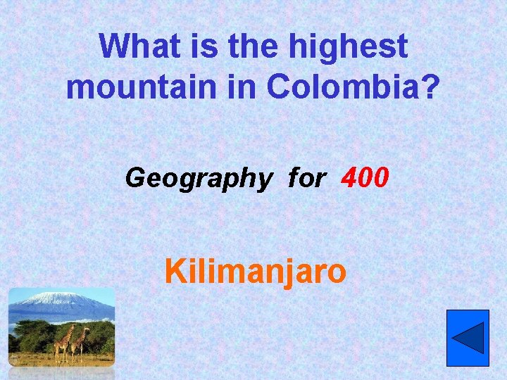 What is the highest mountain in Colombia? Geography for 400 Kilimanjaro 