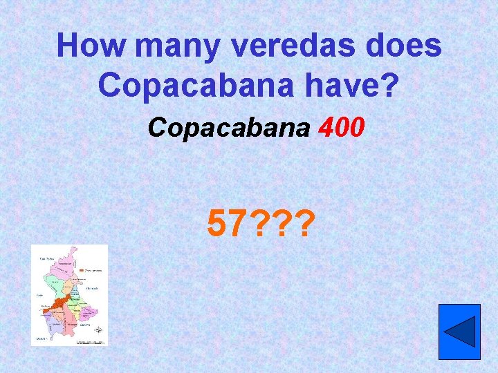 How many veredas does Copacabana have? Copacabana 400 57? ? ? 