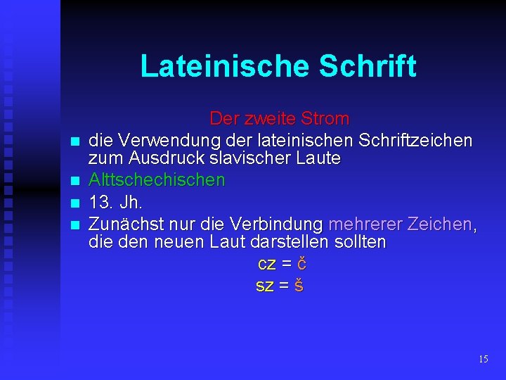 Lateinische Schrift n n Der zweite Strom die Verwendung der lateinischen Schriftzeichen zum Ausdruck