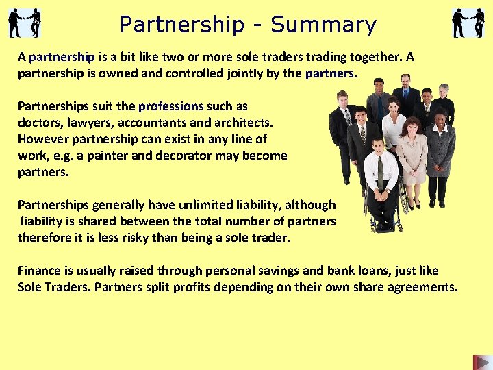 Partnership - Summary A partnership is a bit like two or more sole traders