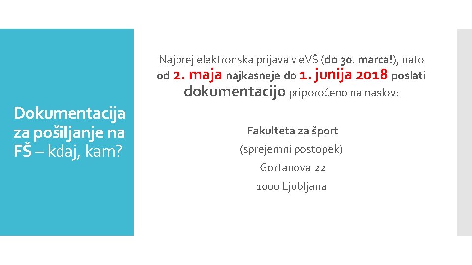 Najprej elektronska prijava v e. VŠ (do 30. marca!), nato od 2. maja najkasneje