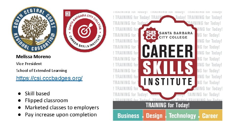 Melissa Moreno Vice President School of Extended Learning https: //csi. cccbadges. org/ ● ●
