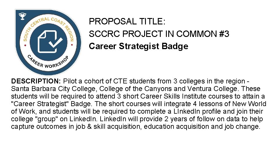 PROPOSAL TITLE: SCCRC PROJECT IN COMMON #3 Career Strategist Badge DESCRIPTION: Pilot a cohort