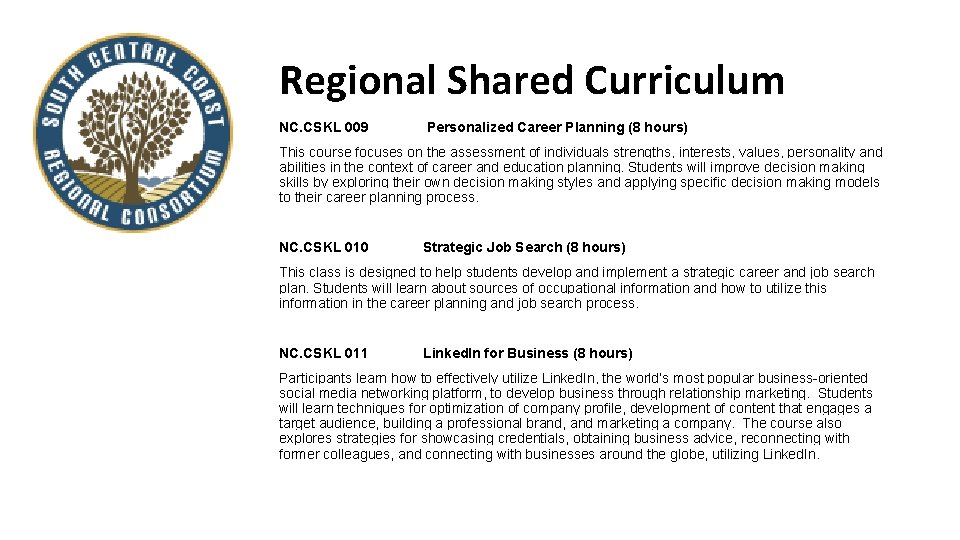 Regional Shared Curriculum NC. CSKL 009 Personalized Career Planning (8 hours) This course focuses