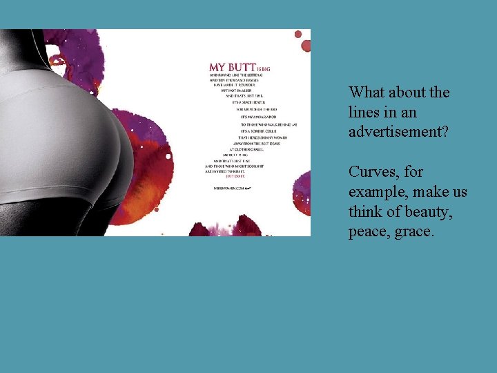 What about the lines in an advertisement? Curves, for example, make us think of