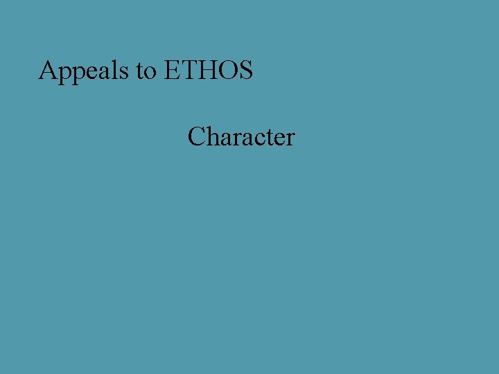 Appeals to ETHOS Character 