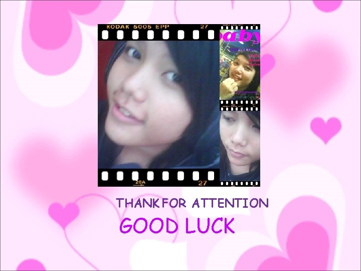 THANK FOR ATTENTION GOOD LUCK 