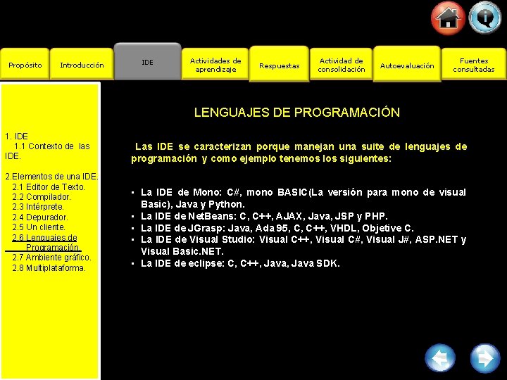 Propósito Introducción IDE Actividades de aprendizaje Respuestas Actividad de consolidación Autoevaluación Fuentes consultadas LENGUAJES