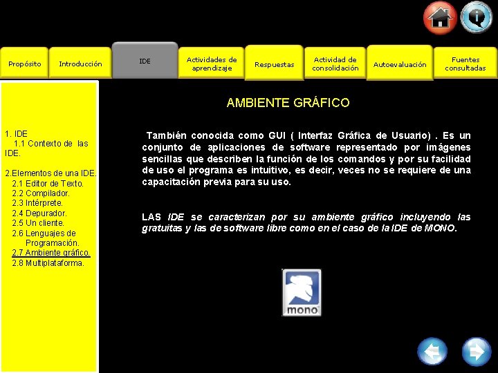 Propósito Introducción IDE Actividades de aprendizaje Respuestas Actividad de consolidación Autoevaluación Fuentes consultadas AMBIENTE