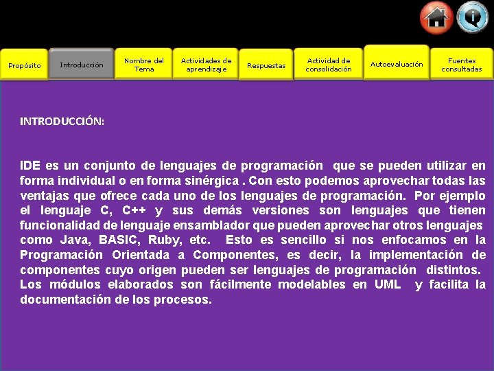 Propósito Introducción Nombre del Tema Actividades de aprendizaje Respuestas Actividad de consolidación Autoevaluación Fuentes