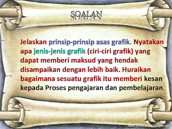 SOALAN Jelaskan prinsip-prinsip asas grafik. Nyatakan apa jenis-jenis grafik (ciri-ciri grafik) yang dapat memberi