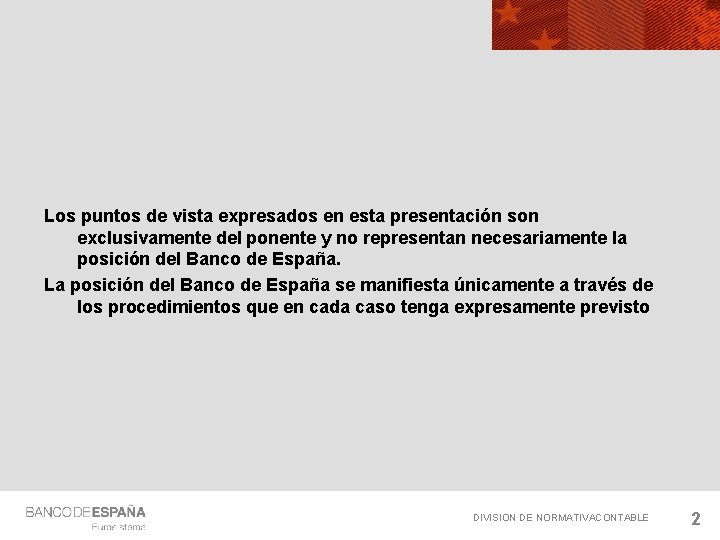 Los puntos de vista expresados en esta presentación son exclusivamente del ponente y no