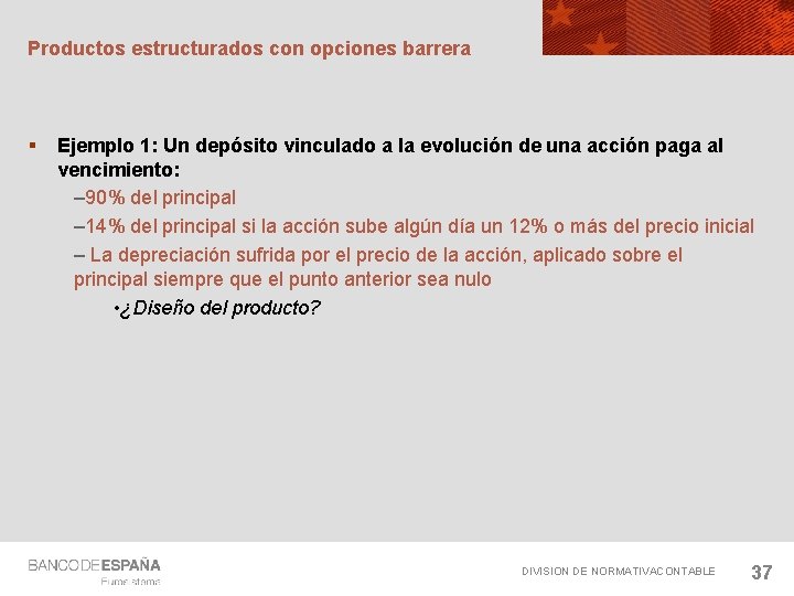 Productos estructurados con opciones barrera § Ejemplo 1: Un depósito vinculado a la evolución