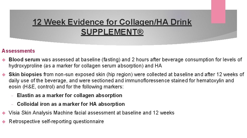 12 Week Evidence for Collagen/HA Drink SUPPLEMENT® Assessments Blood serum was assessed at baseline