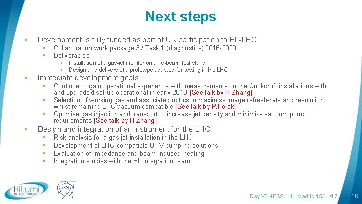 Next steps § Development is fully funded as part of UK participation to HL-LHC
