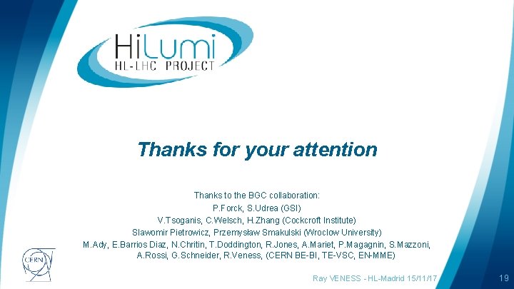Thanks for your attention Thanks to the BGC collaboration: P. Forck, S. Udrea (GSI)