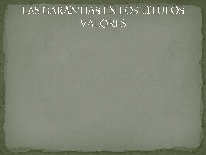 LAS GARANTIAS EN LOS TITULOS VALORES 