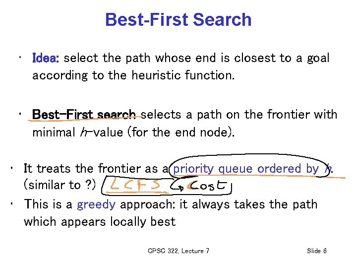 Best-First Search • Idea: select the path whose end is closest to a goal