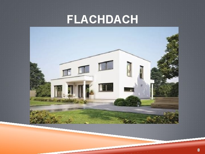 FLACHDACH 8 