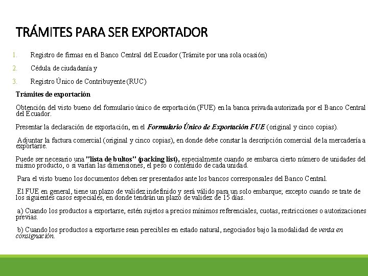 TRÁMITES PARA SER EXPORTADOR 1. Registro de firmas en el Banco Central del Ecuador