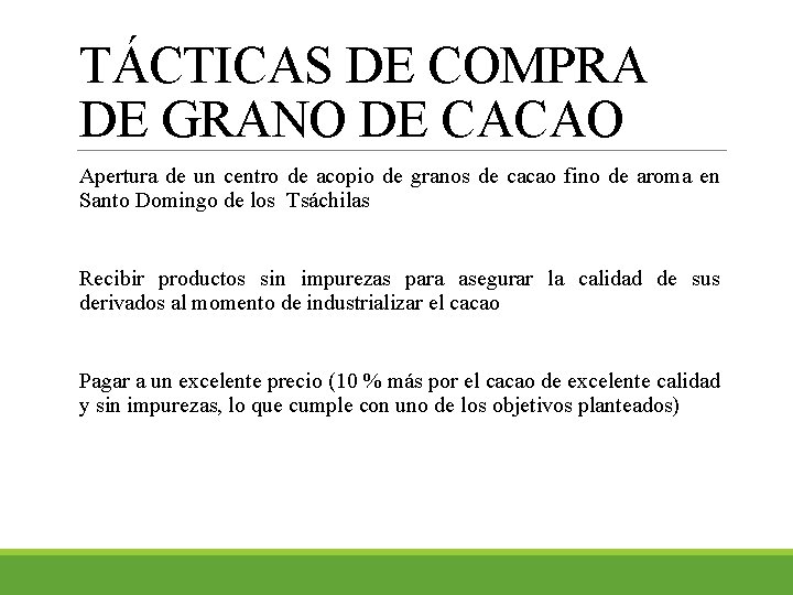 TÁCTICAS DE COMPRA DE GRANO DE CACAO Apertura de un centro de acopio de