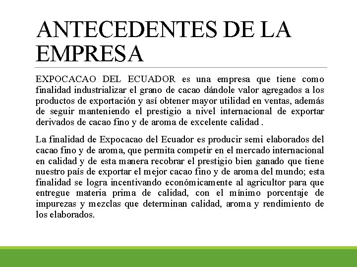 ANTECEDENTES DE LA EMPRESA EXPOCACAO DEL ECUADOR es una empresa que tiene como finalidad