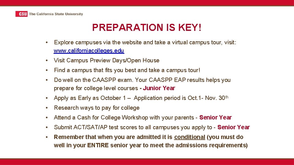 PREPARATION IS KEY! • Explore campuses via the website and take a virtual campus