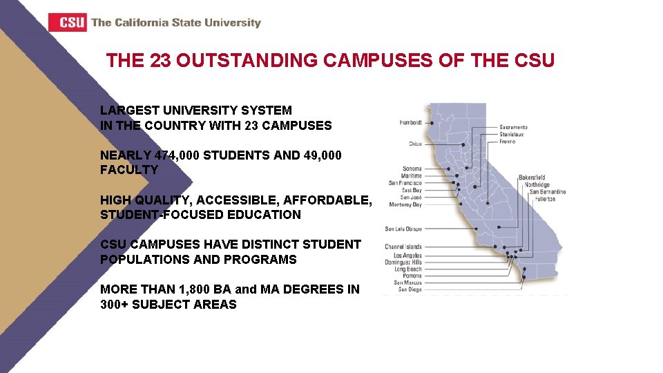 THE 23 OUTSTANDING CAMPUSES OF THE CSU LARGEST UNIVERSITY SYSTEM IN THE COUNTRY WITH