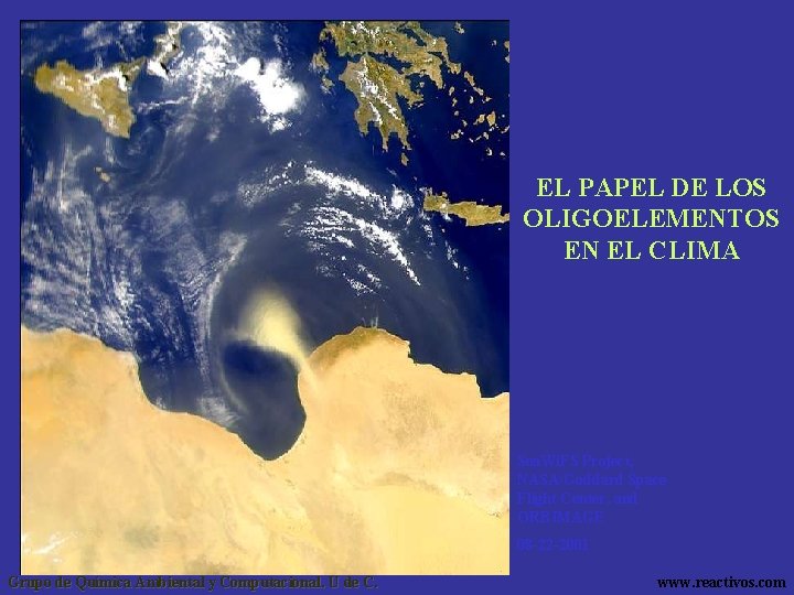 EL PAPEL DE LOS OLIGOELEMENTOS EN EL CLIMA Sea. Wi. FS Project, NASA/Goddard Space