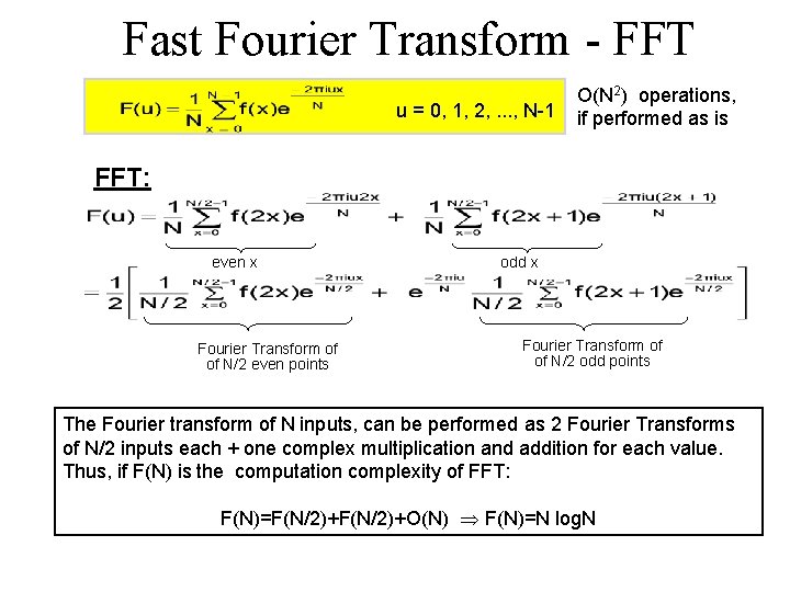 Fast Fourier Transform - FFT u = 0, 1, 2, . . . ,
