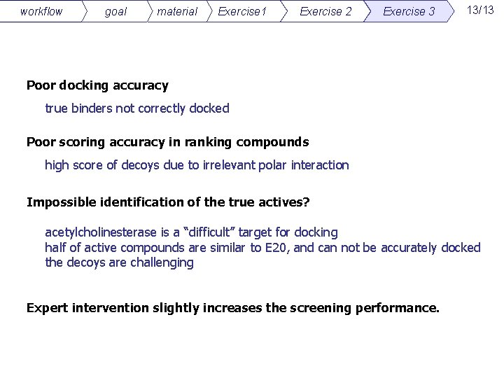 workflow goal material Exercise 1 Exercise 2 Exercise 3 13/13 Poor docking accuracy true