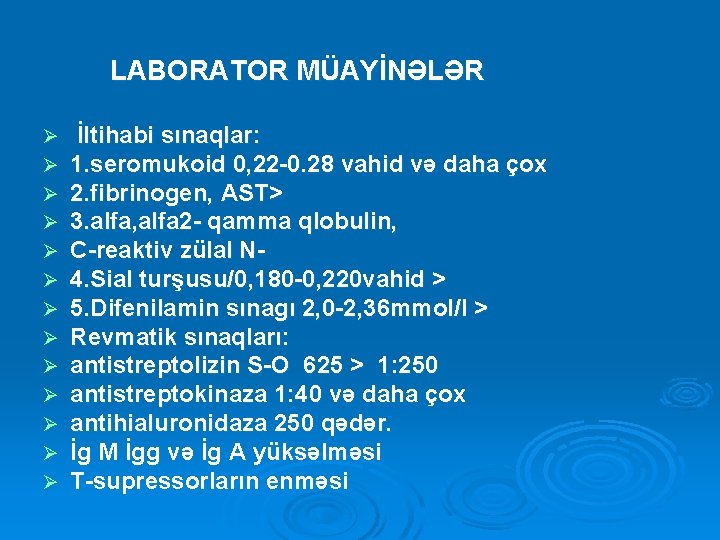  LABORATOR MÜAYİNƏLƏR Ø Ø Ø Ø İltihabi sınaqlar: 1. seromukoid 0, 22 -0.