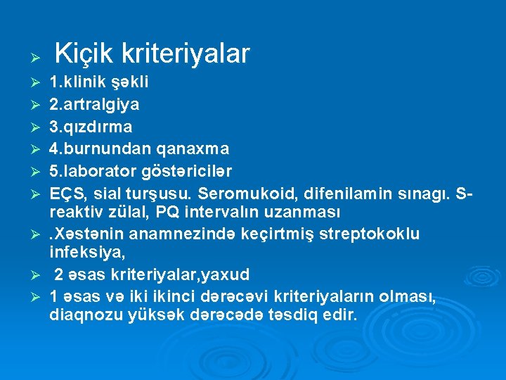 Ø Ø Ø Ø Ø Kiçik kriteriyalar 1. klinik şəkli 2. artralgiya 3. qızdırma