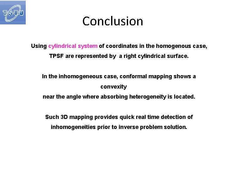 Conclusion Using cylindrical system of coordinates in the homogenous case, TPSF are represented by