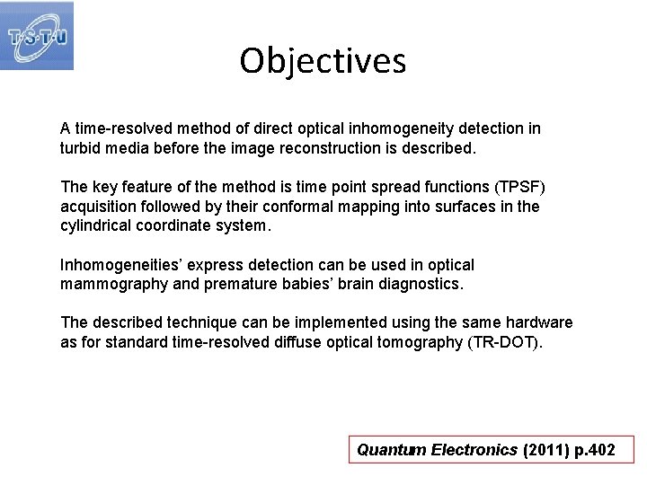 Objectives A time-resolved method of direct optical inhomogeneity detection in turbid media before the