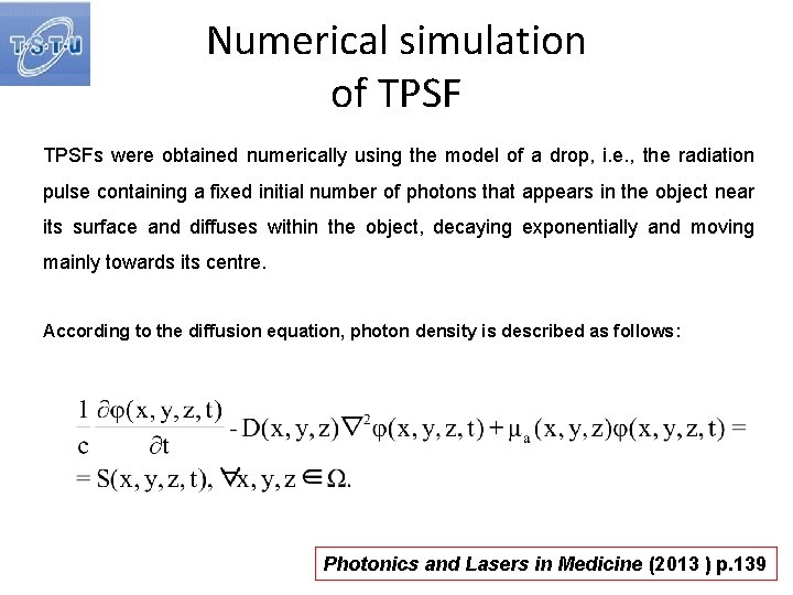 Numerical simulation of TPSFs were obtained numerically using the model of a drop, i.