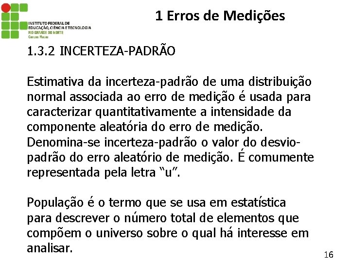 1 Erros de Medições 1. 3. 2 INCERTEZA-PADRÃO Estimativa da incerteza-padrão de uma distribuição