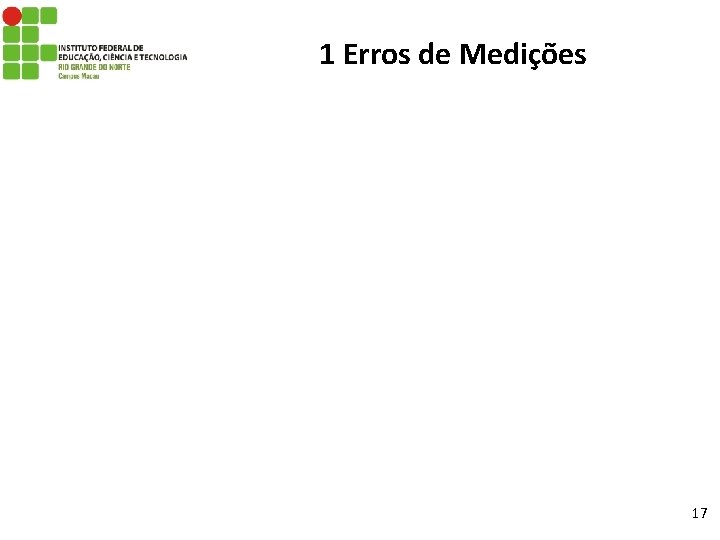 1 Erros de Medições 17 