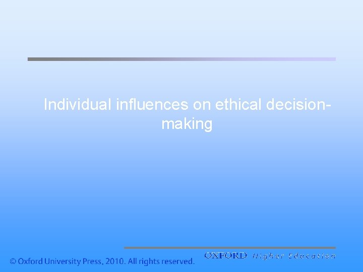 Individual influences on ethical decisionmaking 