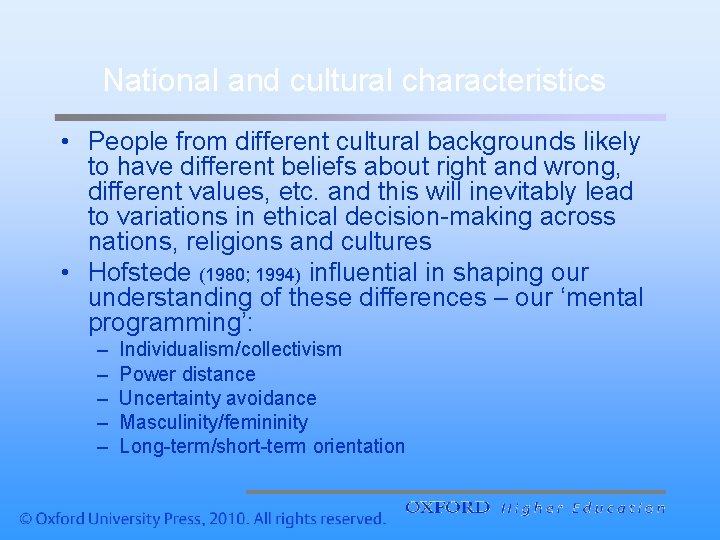 National and cultural characteristics • People from different cultural backgrounds likely to have different