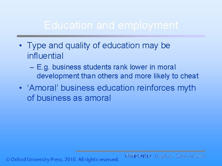 Education and employment • Type and quality of education may be influential – E.