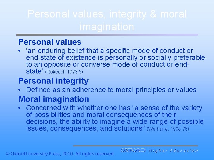 Personal values, integrity & moral imagination Personal values • ‘an enduring belief that a