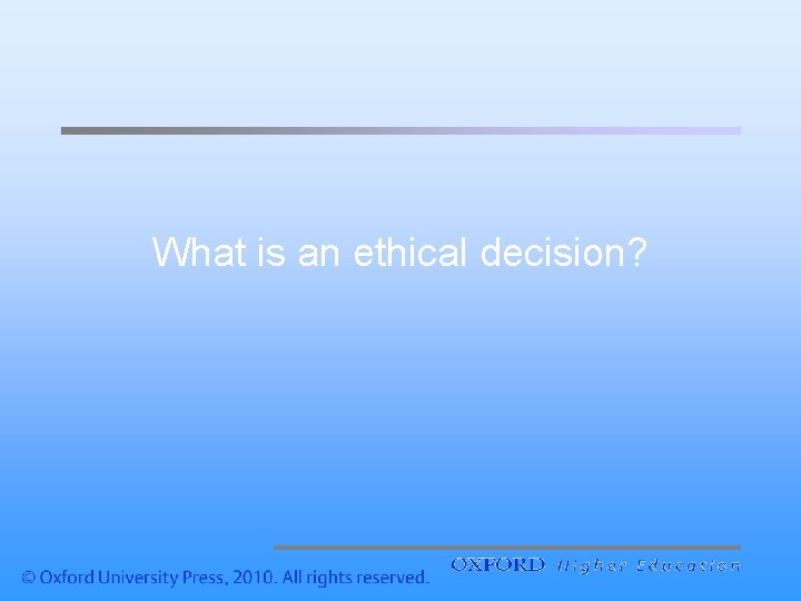 What is an ethical decision? 